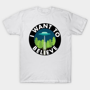 I Want To Believe T-Shirt